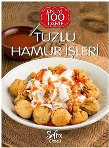 Sofra Özel Tuzlu Hamur İşleri - En İyi 100 Tarif (Ciltli) indir