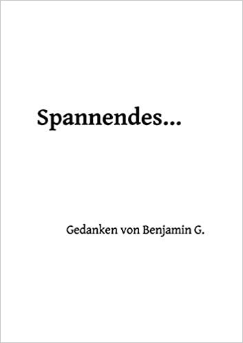 indir Spannendes ...: Gedanken von Benjamin G.