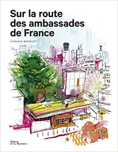 Sur la route des ambassades de France (Architecture et patrimoine) indir