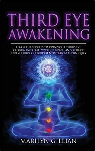 indir Third Eye Awakening: Learn the Secrets to Open Your Third Eye Chakra, Increase Psychic Empath and Reduce Stress Through Guided Meditation Techniques
