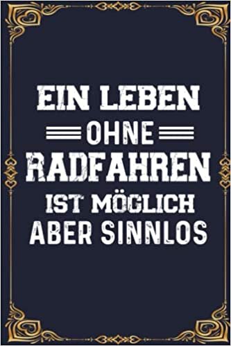 ダウンロード  Ein Leben Ohne Radfahren Ist Möglich Aber Sinnlos: Perfect Calendar 2023 Notebook Gift | A5 6x9 format (15.24 x 22.86 cm) 本