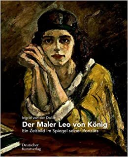 تحميل Der Maler Leo Von König: Ein Zeitbild Im Spiegel Seiner Porträts