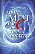 Mehr Mut zum "C" in der Politik: Reflexionen zum CDU-Grundsatz-Programm indir