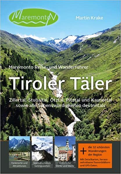 تحميل Maremonto Reise- und Wanderführer: Tiroler Täler: Zillertal, Stubaital, Ötztal, Pitztal und Kaunertal sowie alle Sehenswürdigkeiten des Inntals: 10