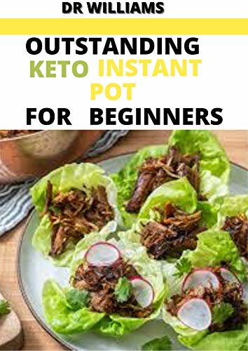 OUTSTANDING KETO INSTANT POT: THE OUTSTANDING KETO INSTANT POT FOR BEGINNERS (English Edition)