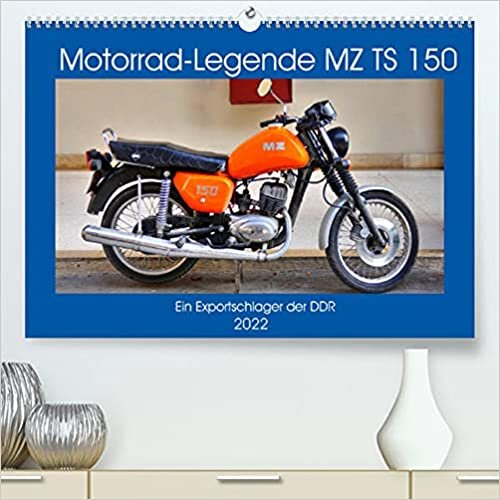 Motorrad-Legende MZ TS 150 - Ein Exportschlager der DDR (Premium, hochwertiger DIN A2 Wandkalender 2022, Kunstdruck in Hochglanz): Das MZ-Modell TS 150 in Kuba (Monatskalender, 14 Seiten ) ダウンロード