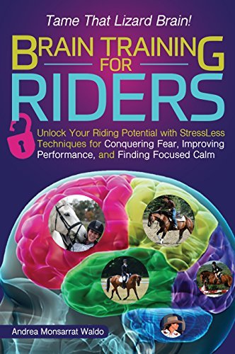 ダウンロード  Brain Training for Riders: Unlock Your Riding Potential with StressLess Techniques for Conquering Fear, Improving Performance, and Finding Focused Calm (English Edition) 本