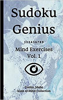 تحميل Sudoku Genius Mind Exercises Volume 1: Coolin, Idaho State of Mind Collection