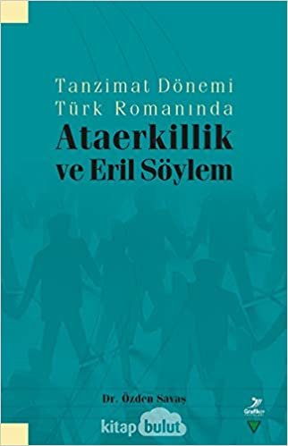 Tanzimat Dönemi Türk Romanında Ataerkillik ve Eril Söylem indir