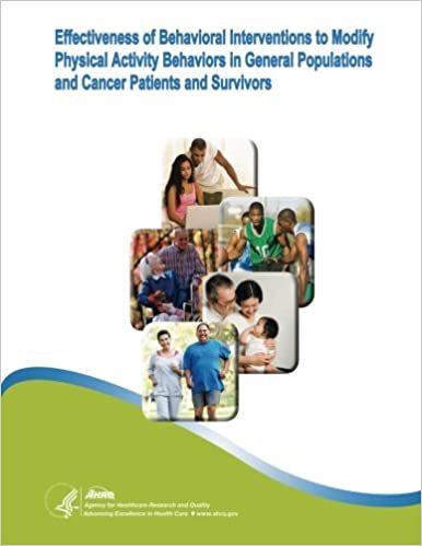 Effectiveness of Behavioral Interventions to Modify Physical Activity Behaviors in General Populations and Cancer Patients and Survivors: Evidence Report/Technology Assessment Number 102 indir