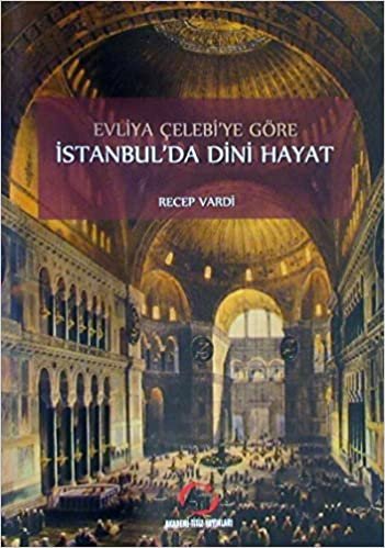 Evliya Çelebi'ye Göre İstanbul'da Dini Hayat indir