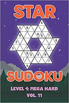 Star Sudoku Level 4: Mega Hard Vol. 11: Play Star Sudoku Hoshi With Solutions Star Shape Grid Hard Level Volumes 1-40 Sudoku Variation Travel Friendly Paper Logic Games Japanese Number Cross Sum Puzzle Improve Math Challenge All Ages Kids to Adult Gifts