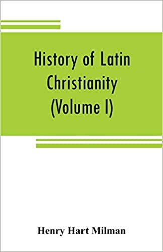 indir History of Latin Christianity: including that of the popes to the pontificate of Nicholas V (Volume I)
