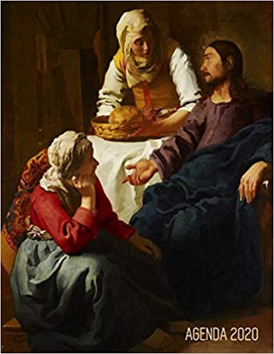 Jan Vermeer Pianificatore Settimanale 2020: Cristo in Casa di Marta e Maria - Inizia Ora e Dura Fino Dicembre 2020 - Maestro Olandese - Agenda Settimanale 2020 (12 Mesi)
