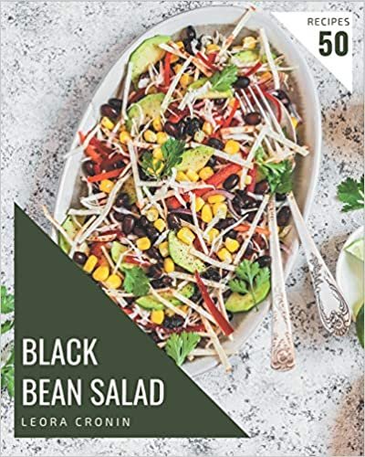 ダウンロード  50 Black Bean Salad Recipes: A Highly Recommended Black Bean Salad Cookbook 本
