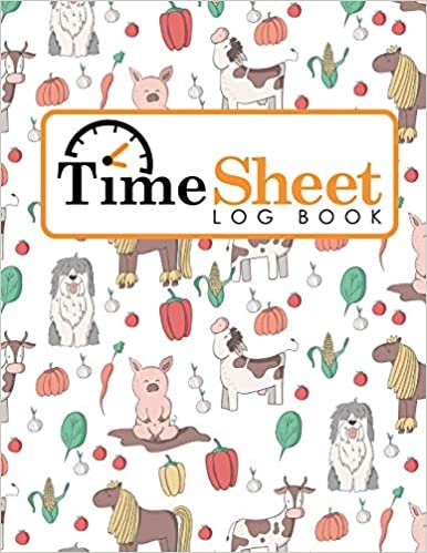 indir Time Sheet Log Book: Employee Time In And Out Sheet Template, Timesheet, Time Record Book, Work Hours Timesheet Template, Cute Farm Animals Cover: Volume 64 (Time Sheet Log Books)