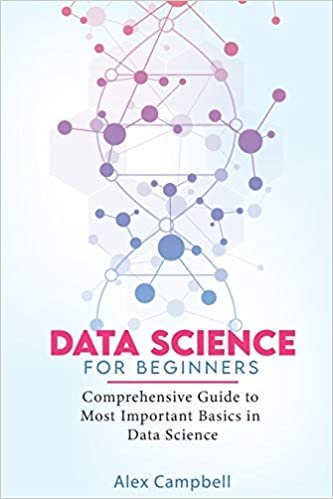 ダウンロード  Data Science for Beginners: Comprehensive Guide to Most Important Basics in Data Science 本