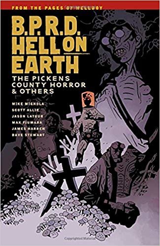 B.P.R.D. Hell on Earth Volume 5: The Pickens County Horror and Others indir