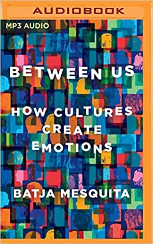 تحميل Between Us: How Cultures Create Emotions