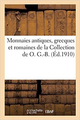 indir Monnaies antiques, grecques et romaines de la Collection de O. G.-B. (Généralités)