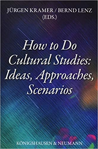 How to Do Cultural Studies: Ideas, Approaches, Scenarios