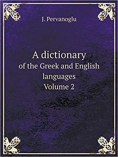 A dictionary of the Greek and English languages. Volume 2 indir
