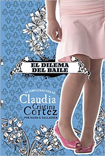 indir El Dilema del Baile: La Complicada Vida de Claudia Cristina Cortez (Claudia Cristina Cortez En Español)