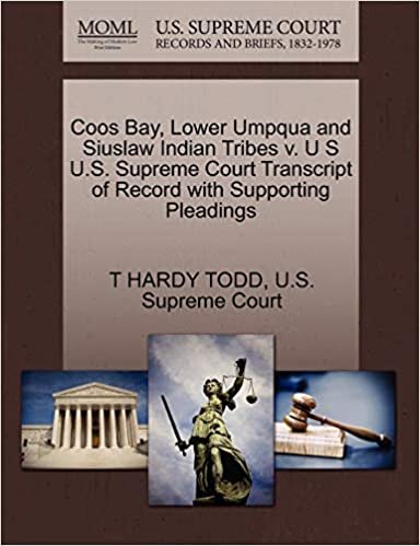 Coos Bay, Lower Umpqua and Siuslaw Indian Tribes V. U S U.S. Supreme Court Transcript of Record with Supporting Pleadings