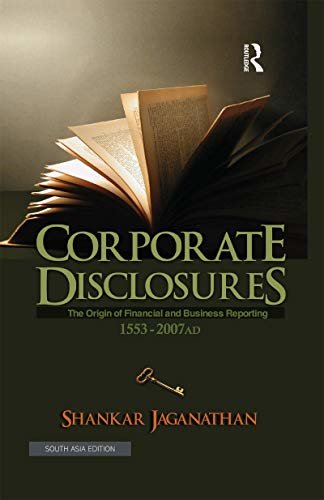 Corporate Disclosures: The Origin of Financial and Business Reporting 1553 - 2007 AD (English Edition)