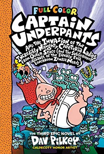 Captain Underpants and the Invasion of the Incredibly Naughty Cafeteria Ladies from Outer Space: Color Edition (Captain Underpants #3): (And the Subsequent ... Lunchroom Zombie Nerds) (English Edition)