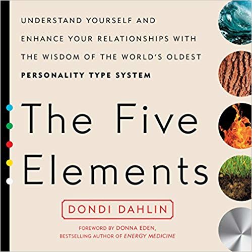 اقرأ The Five Elements: Understand Yourself and Enhance Your Relationships with the Wisdom of the World's Oldest Personality Type System الكتاب الاليكتروني 