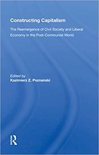 Constructing Capitalism: The Reemergence Of Civil Society And Liberal Economy In The Post-communist World ダウンロード