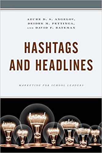 Hashtags and Headlines: Marketing for School Leaders اقرأ