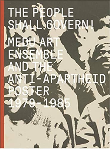 indir The People Shall Govern!: Medu Art Ensemble and the Anti-Apartheid Poster, 1979-1985