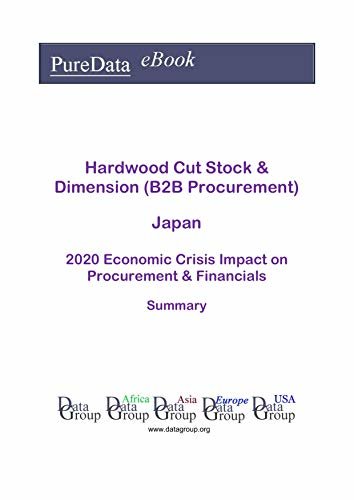 ダウンロード  Hardwood Cut Stock & Dimension (B2B Procurement) Japan Summary: 2020 Economic Crisis Impact on Revenues & Financials (English Edition) 本