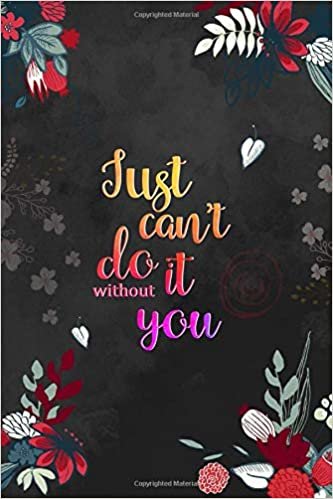 indir Just Can&#39;t Do It without You: 6x9 Password Book Organizer Large Print with Alphabetical Tabs | Floral Design Black