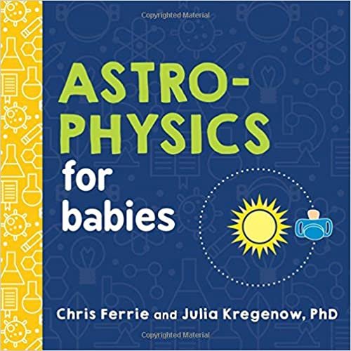 Astrophysics for Babies (Baby University)