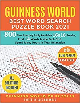 ダウンロード  Guinness World Best Word Search Puzzle Book 2021 #94 Slim Format Easy Level: 800 New Amazing Easily Readable 16x16 Puzzles, Find 14 Words Inside Each Grid, Spend Many Hours in Total Relaxation 本