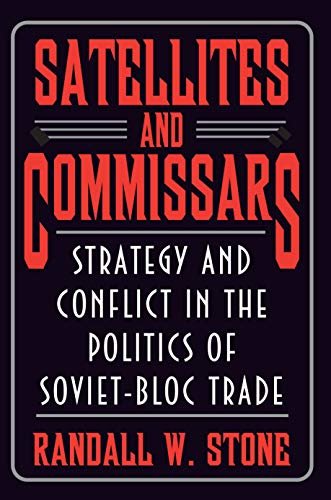 ダウンロード  Satellites and Commissars: Strategy and Conflict in the Politics of Soviet-Bloc Trade (Princeton Studies in International History and Politics Book 185) (English Edition) 本