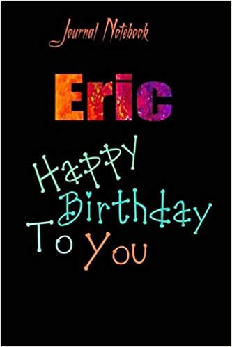 تحميل Eric: Happy Birthday To you Sheet 9x6 Inches 120 Pages with bleed - A Great Happybirthday Gift