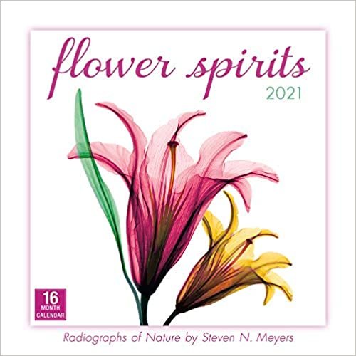 Flower Spirits 2021 Calendar: Radiographs of Nature