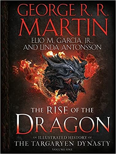 indir The Rise of the Dragon: An Illustrated History of the Targaryen Dynasty, Volume One (The Targaryen Dynasty: The House of the Dragon): 1