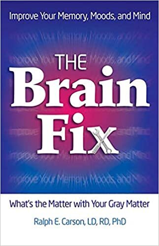  بدون تسجيل ليقرأ The Brain Fix: What's the Matter with Your Gray Matter: Improve Your Memory, Moods, and Mind