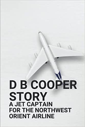 indir D B Cooper Story: A Jet Captain For The Northwest Orient Airline: D B Cooper Facts