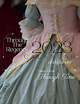 ダウンロード  Through the Regency: Taking A Walk Through Time, A 2023 Calendar (English Edition) 本