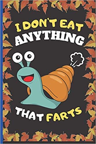 indir I Don&#39;t Eat Anything That Farts: Funny Snail Notebook Cute Wide Ruled Notebook. Pretty Lined Journal &amp; Diary for Writing &amp; Note Taking for Girls and ... , Snail Notebook, Gift for Women and Girl