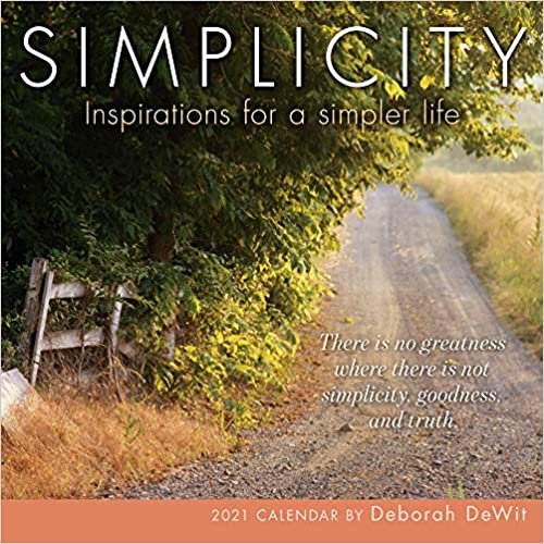 Simplicity 2021 Calendar: Inspirations for a Simpler Life indir