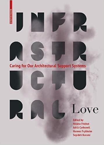 Infrastructural Love: Caring for Our Architectural Support Systems