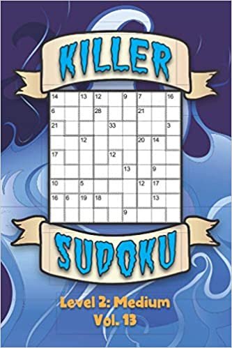 Killer Sudoku Level 2: Medium Vol. 13: Play Killer Sudoku With Solutions 9x9 Grids Medium Level Volumes 1-40 Sudoku Variation Travel Paper Logic Games Solve Japanese Number Sum Puzzles Arithmetic School Math Addition Challenge All Ages Kids to Adult Gift ダウンロード