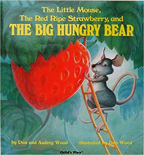 ダウンロード  The Little Mouse, the Red Ripe Strawberry, and the Big Hungry Bear (Child's Plays Intl, Singapore) 本